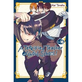 A Terrified Teacher at Ghoul School!, Vol. 16