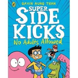 Super Sidekicks: No Adults Allowed
