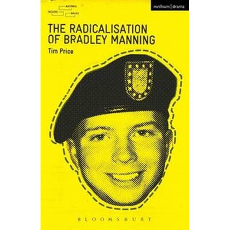 The Radicalisation of Bradley Manning