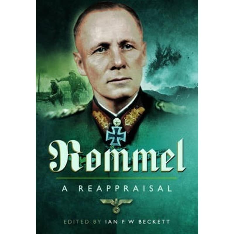 Rommel - A Reappraisal