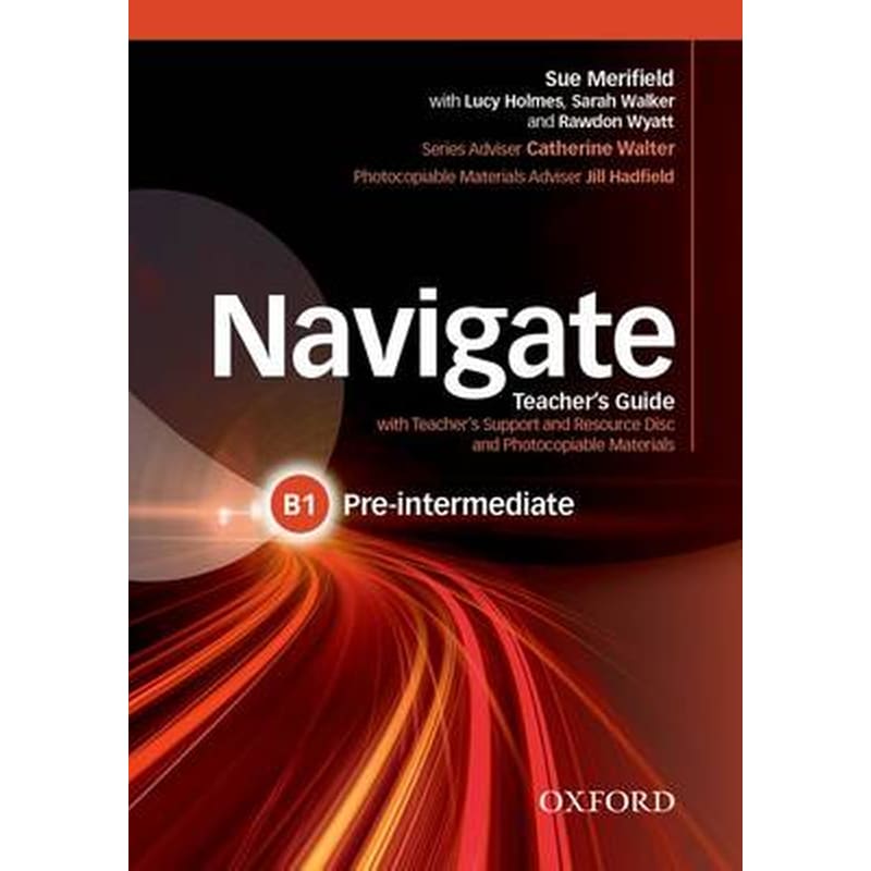 Navigate: Pre-Intermediate B1: Teachers Guide with Teachers Support and Resource Disc