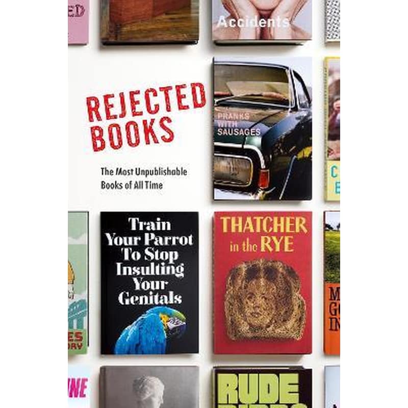 Rejected Books: The Most Unpublishable Books of All Time