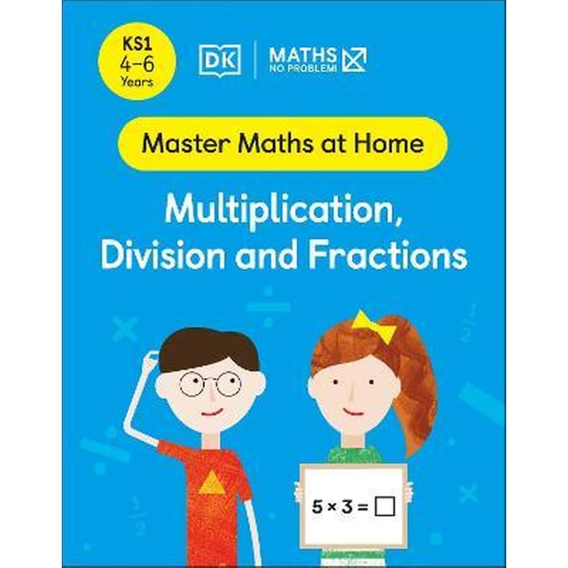 Maths - No Problem! Multiplication, Division and Fractions, Ages 4-6 (Key Stage 1)