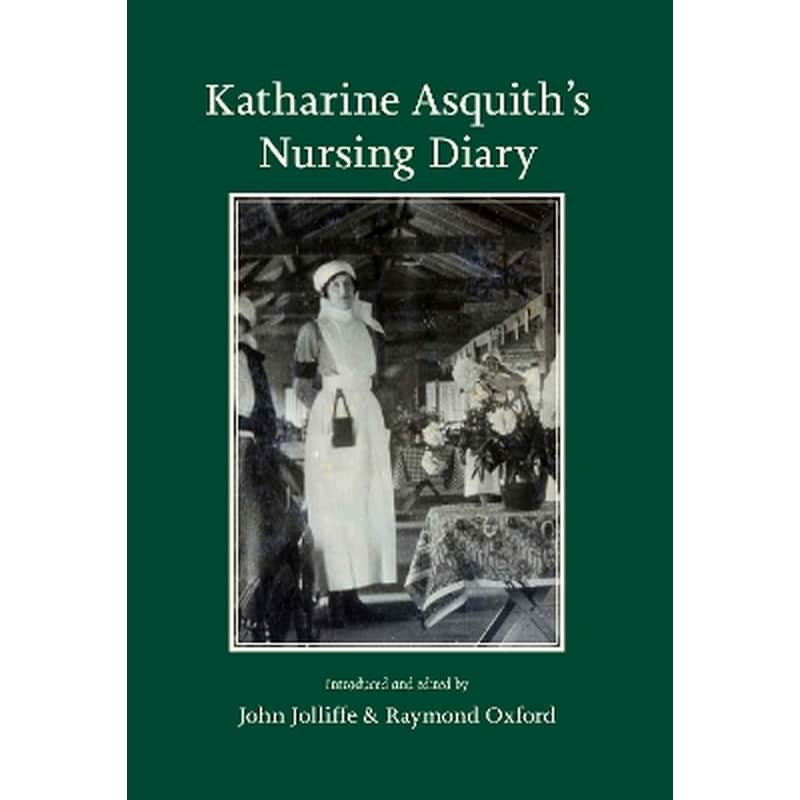 Katharine Asquiths Nursing Diary