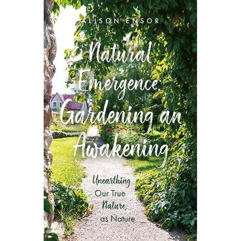 Natural Emergence: Gardening an Awakening