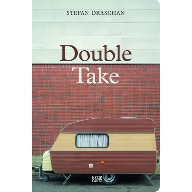 Stefan Draschan: Double Take (Bilingual edition)