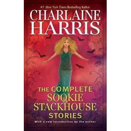 The Complete Sookie Stackhouse Stories