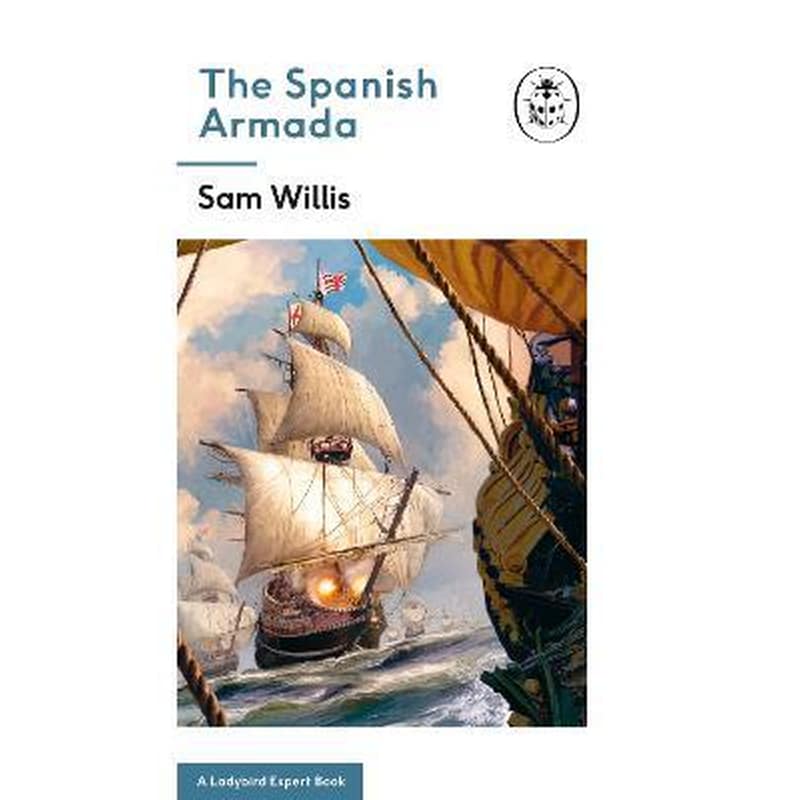 The Spanish Armada: A Ladybird Expert Book
