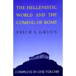 The Hellenistic World and the Coming of Rome