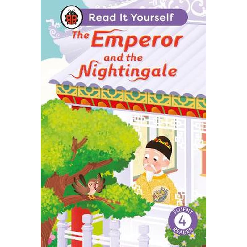 The Emperor and the Nightingale: Read It Yourself - Level 4 Fluent Reader