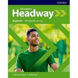 Headway: Beginner: Workbook with Key