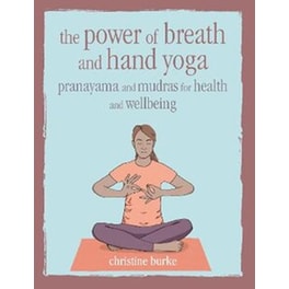 The Power of Breath and Hand Yoga