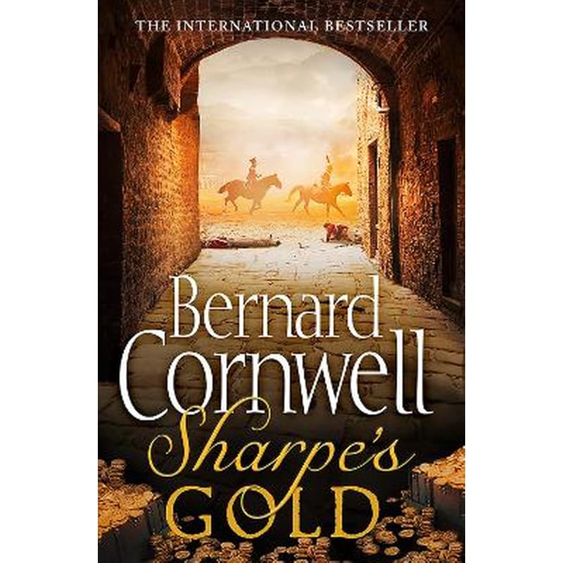 Sharpes Gold The Destruction of Almeida, August 1810 (the Sharpe Series, Book 9)