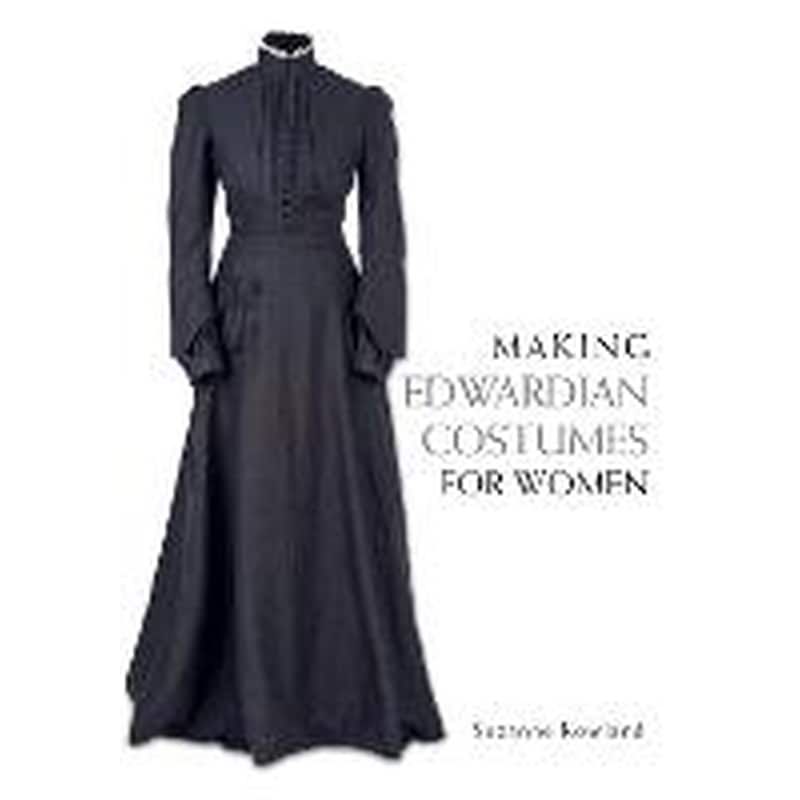 Making Edwardian Costumes for Women