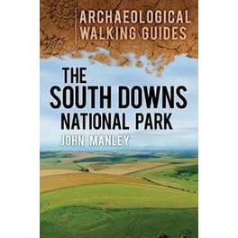 The South Downs National Park- Archaeological Walking Guides