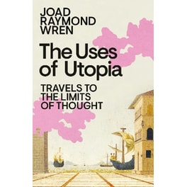 The Uses of Utopia