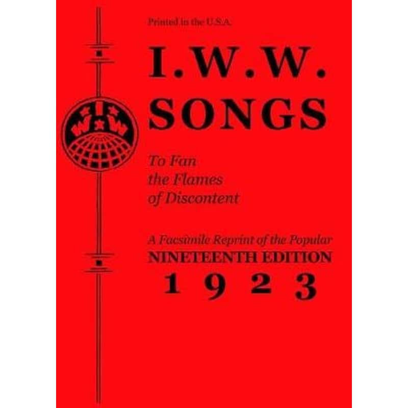 I.w.w. Songs To Fan The Flames Of Discontent