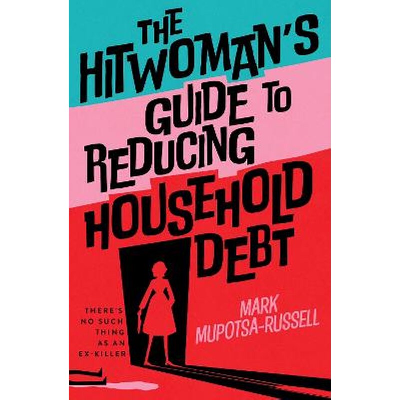 The Hitwomans Guide to Reducing Household Debt