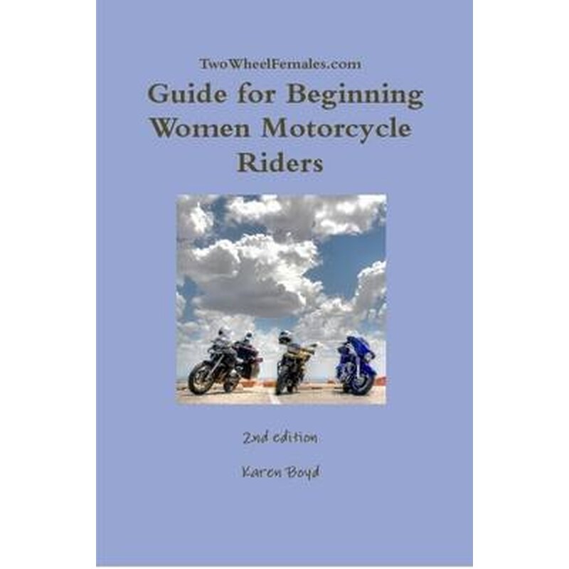 TwoWheelFemales.Com - Guide for Beginning Women Motorcycle Riders
