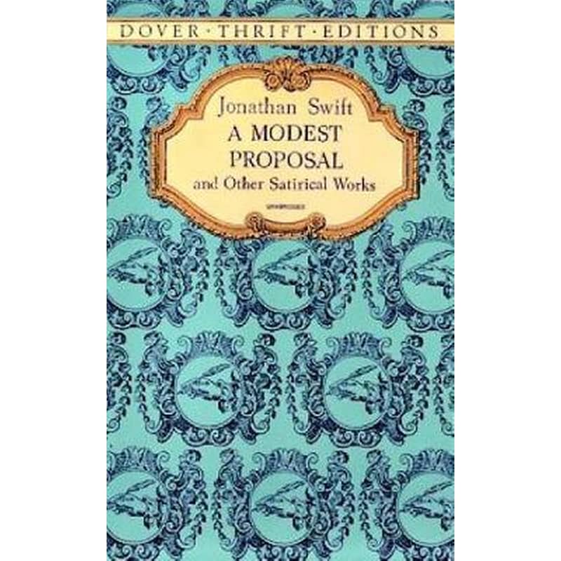 A Modest Proposal and Other Satirical Works