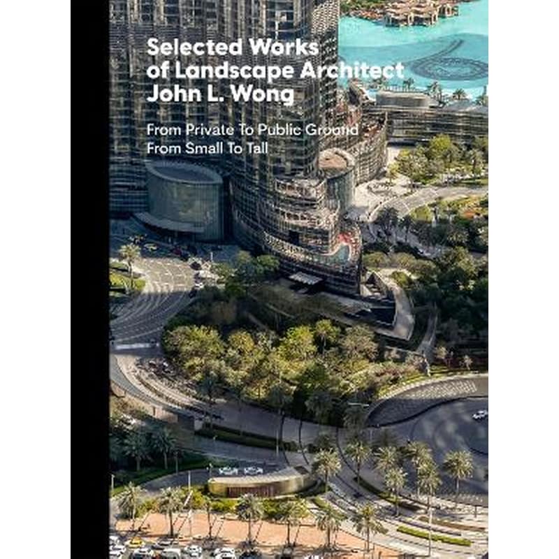 Selected Works of Landscape Architect John L.Wong