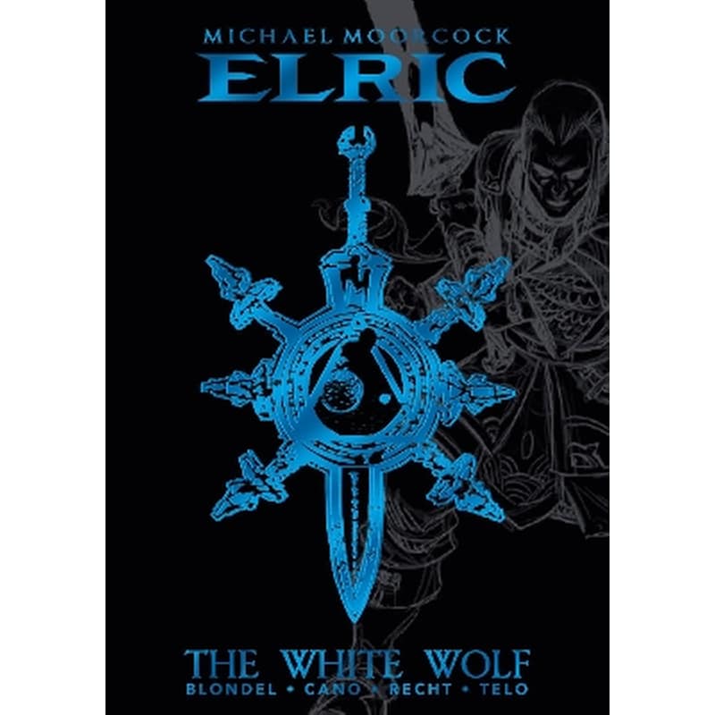 Michael Moorcocks Elric Vol. 3: The White Wolf Deluxe Edition