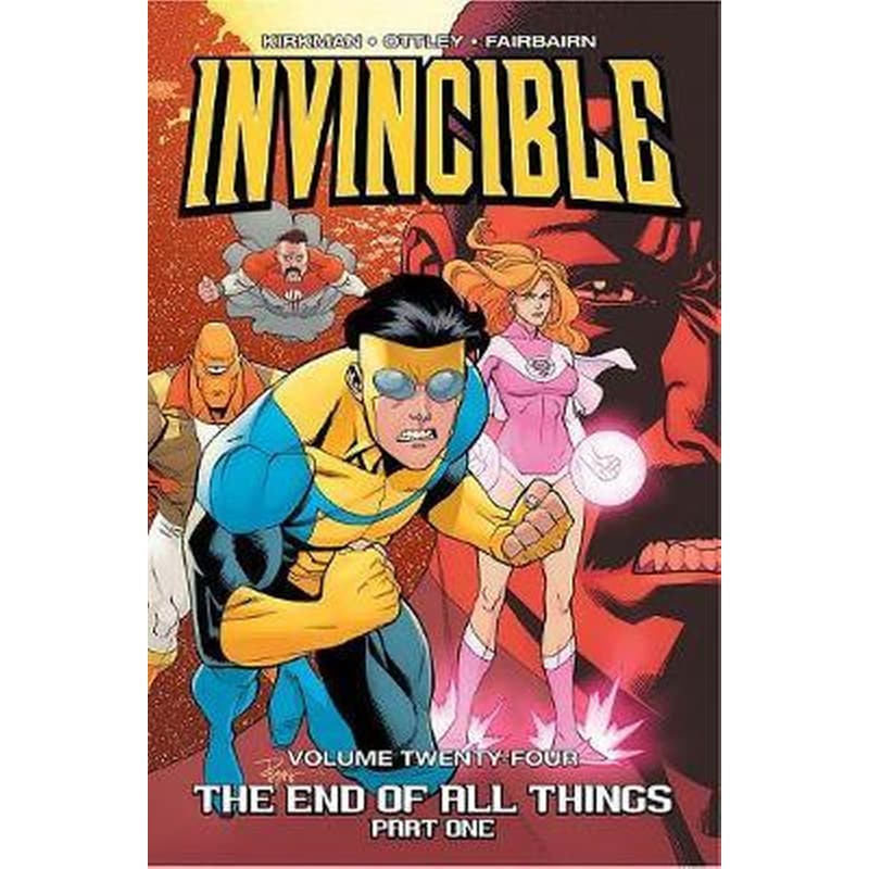 Invincible Volume 24: The End of All Things, Part 1
