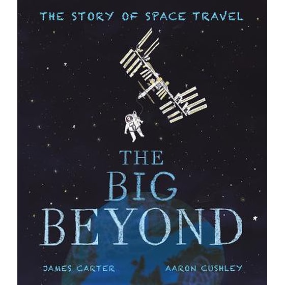The Big Beyond : The Story of Space Travel image 0