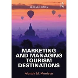 Marketing and Managing Tourism Destinations
