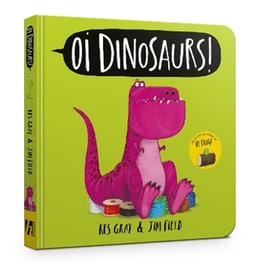Oi Dinosaurs! Board Book
