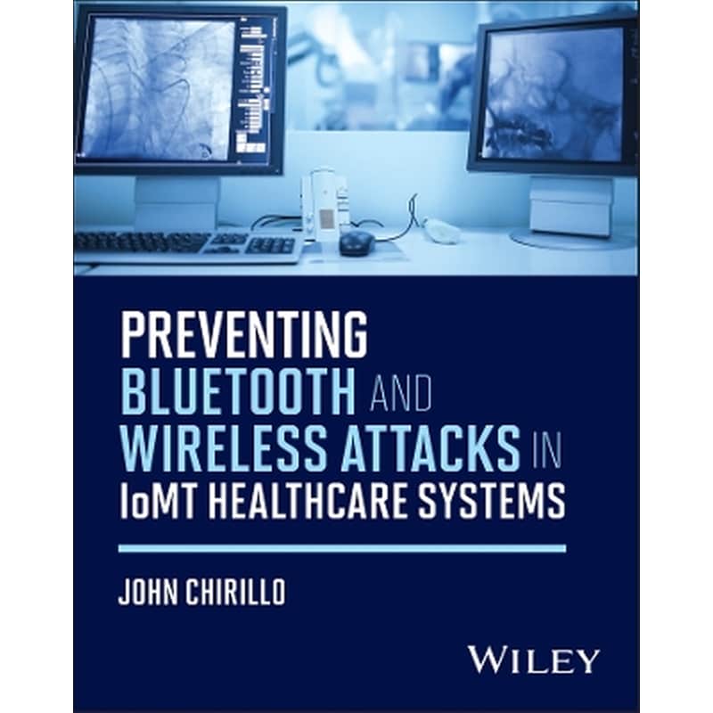 Preventing Bluetooth and Wireless Attacks in IoMT Healthcare Systems