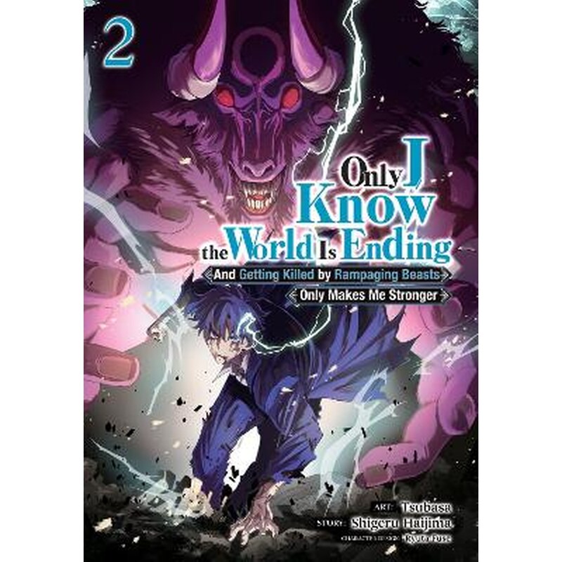 Only I Know the World Is Ending and Getting Killed by Rampaging Beasts Only Makes Me Stronger (Manga) Vol. 2