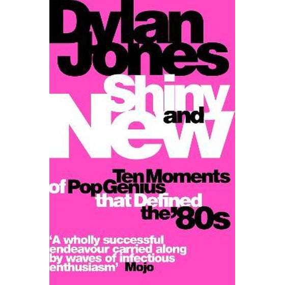 Shiny and New : Ten Moments of Pop Genius that Defined the '80s image 0