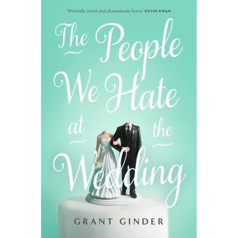 The People We Hate at the Wedding: the laugh-out-loud page-turner