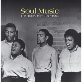 Soul Music: The History From 1927 To 1963