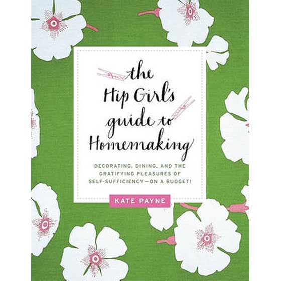 Hip Girl's Guide to Homemaking image 0