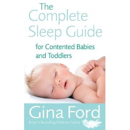 The Complete Sleep Guide For Contented Babies & Toddlers