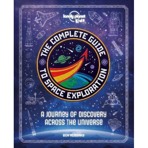 Lonely Planet Kids The Complete Guide to Space Exploration image 0