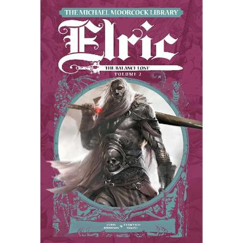 The Michael Moorcock Library Elric: The Balance Lost, Vol.2