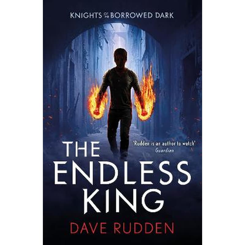 The Endless King (Knights of the Borrowed Dark Book 3)