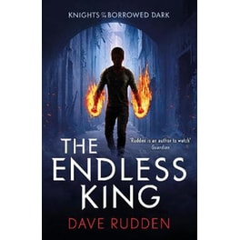 The Endless King (Knights of the Borrowed Dark Book 3)