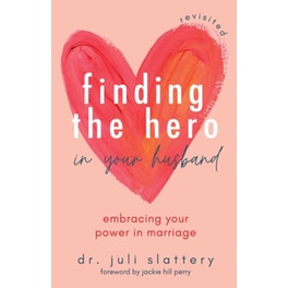 Finding the Hero in Your Husband, Revisited