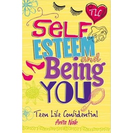 Teen Life Confidential: Self-Esteem and Being YOU
