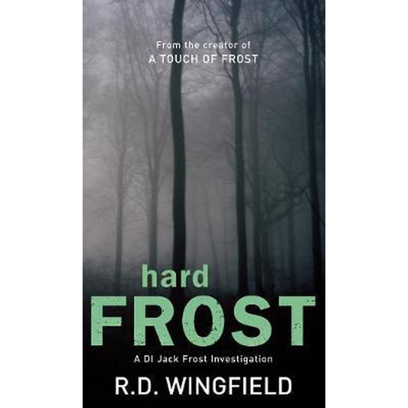 Hard Frost : (DI Jack Frost Book 4)