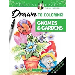Creative Haven Drawn to Coloring!: Gnomes & Gardens