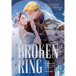 The Broken Ring: This Marriage Will Fail Anyway, Volume 1