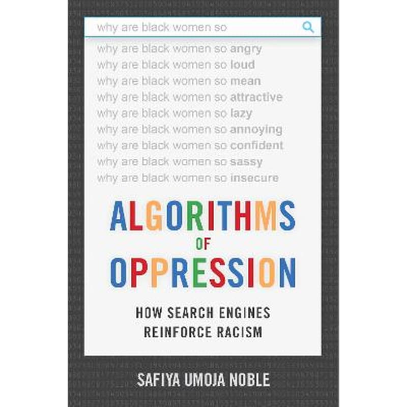 ALGORITHMS OF OPPRESSION: HOW SEARCH ENG