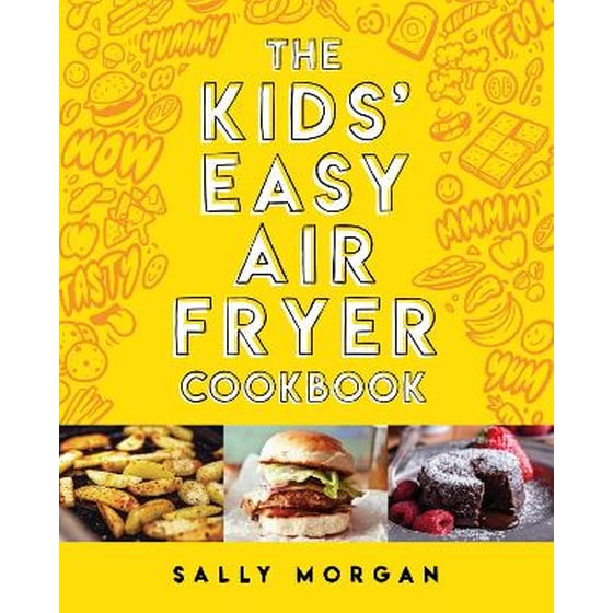 The Kids' Easy Air Fryer Cookbook image 0