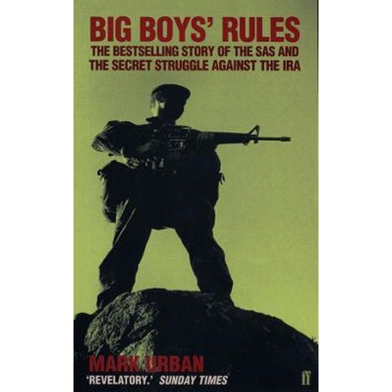 Big Boys Rules : The SAS and the Secret Struggle Against the IRA