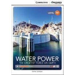 Water Power- The Greatest Force on Earth Upper Intermediate Book with Online Access (B2)